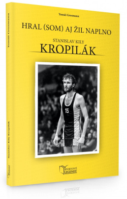 Stanislav Kropilák - Hral (som) aj žil naplno (Tomáš Grosmann)