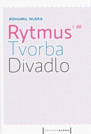 Rytmus, tvorba, divadlo - I. díl (Bohumil Nuska)