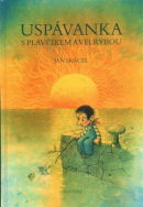 Uspávanka s plavčíkem a velrybou (Pavel Čech, Jan Skácel)