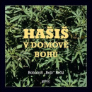 Hašiš v Domově bohů (Bohumil Bob Krčil)
