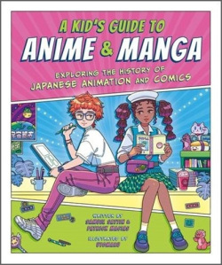 A Kid's Guide to Anime & Manga (Patrick Macias, Samuel Sattin, Utomaru)