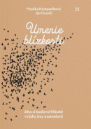 Umenie blízkosti (Monika Kompaníková, Ján Hrustič)