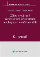 Zákon o ochraně zaměstnanců při platební neschopnosti zaměstnavatele Komentář (Petr Seidl, Michal Kadlec)