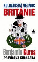Kulinářská velmoc Británie (Benjamin Kuras)