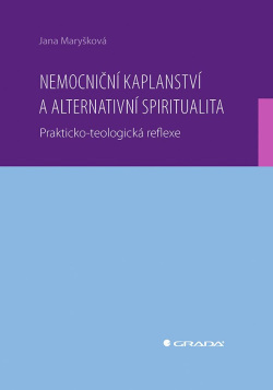 Nemocniční kaplanství a alternativní spiritualita (Jana Maryšková)