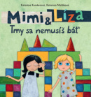 Mimi a Líza: Tmy sa nemusíš báť (Katarína Moláková, Katarína Kerekesová)