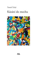 Kázání do mechu (Tomáš Tichý)