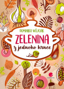 Zelenina z jednoho hrnce (Dominika Wójciak)