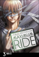 Maximum Ride Manga Volume 3 (James Patterson, Lee NaRae)