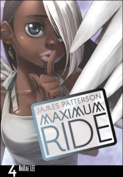 Maximum Ride Manga Volume 4 (James Patterson, Lee NaRae)