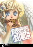 Maximum Ride Manga Volume 6 (James Patterson, Lee NaRae)