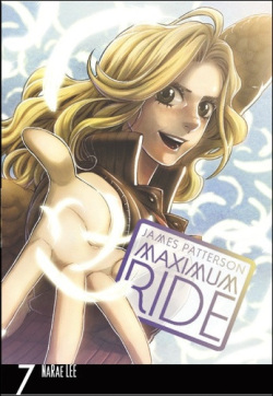 Maximum Ride Manga Volume 7 (James Patterson, Lee NaRae)