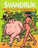Příliš tlustý dobrodruh (Jiří Winter-Neprakta, Miloslav Švandrlík)