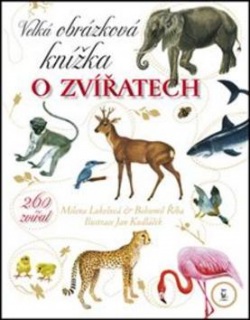Velká obrázková knížka o zvířatech (Bohumil Říha, Milena Lukešová)
