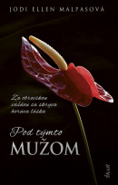 Pod týmto mužom  (2. vydanie) (Jodi Ellen Malpas)