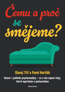 Čemu a proč se smějeme? (Pavel Horčák, Slavoj Titl)