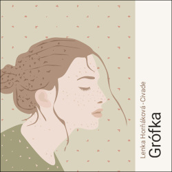 Grófka (Audiokniha na CD) (Lenka Horňáková-Civade, Martina Hudečková)