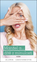 Manžel a… dítě z minulosti (Alena Jakoubková)