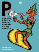 Panáčik, kôstka, slivka, poleno a zase panáčik (Vojtěch Mašek, Chrudoš Valoušek)