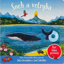 Šnek a velryba - Tlač, táhni, posouvej (Axel Scheffler, Julia Donaldson)