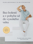 Bez bolesti a v pohybe až do vysokého veku (Petra Bracht, Roland Liebscher-Bracht)