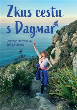 Zkus cestu s Dagmar (Dagmar Honyisová, Soňa Bulbeck)