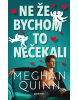 Ne že bychom to nečekali (Meghan Quinn)