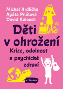 Děti v ohrožení (Michal Hrdlička, Agáta Pilátová, David Kolouch)