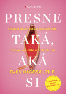Presne taká, aká si (1. akosť) (Emily Nagoski)