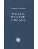 Myslím, myslíme, som, sme (Táňa Kubátová)