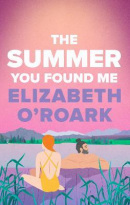 The Summer You Found Me (Elizabeth O'Roark)