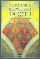 Velká kniha Crowleyho Tarotu (Aleister Crowley, Angeles Arrien)