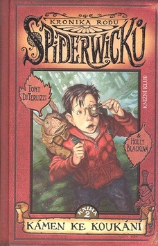 Kronika rodu Spiederwicků 2 Kámen ke koukání (Tony DiTerlizzi, Holly Black)