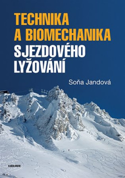 Technika a biomechanika sjezdového lyžování (Soňa Jandová)