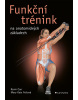 Funkční trénink na anatomických základech (Michal Červený, Štefan Bugan)
