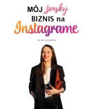 Môj ženský biznis na Instagrame (Olga Oliková)