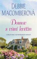 Domov s vůní květin (Debbie Macomber)