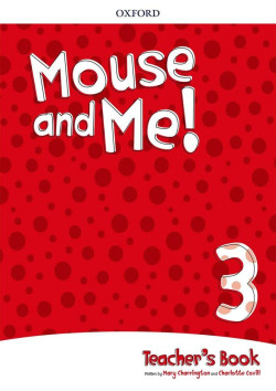Mouse and Me! 3 Teacher's Book Pack (Alicia Vazquez, Jennifer Dobson, Mary Charrington, Charlotte Covill)