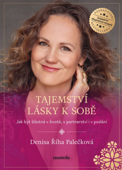 Tajemství lásky k sobě (Denisa Říha Palečková)