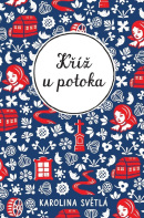 Kříž u potoka (Karolina Světlá, Ivo Říha)