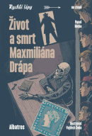 Život a smrt Maxmiliána Drápa (Pavel Horna)