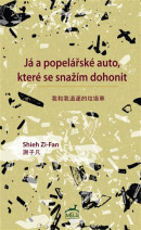 Já a popelářské auto, které se snažím dohonit (Zi-Fan Shieh, Tomáš Řízek)