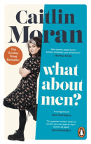 What About Men? (Caitlin Moran)
