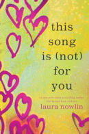 This Song Is (Not) For You (Laura Nowlin)