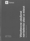 Všeobecne záväzné nariadenia obcí a miest - Normotvorba v samospráve (Jozef Sotolář, Martin Sotolář)