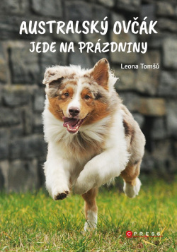 Australský ovčák jede na prázdniny (Leona Tomšů, Veronika Karasová)