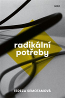 Radikální potřeby (Tereza Semotamová)