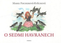 O sedmi havranech (Marie Fischerová-Kvěchová)