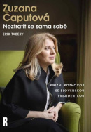 Zuzana Čaputová: Neztratit se sama sobě (Zuzana Čaputová, Erik Tabery)