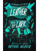 Leather & Lark (The Ruinous Love Trilogy #2) (Brynne Weaver)